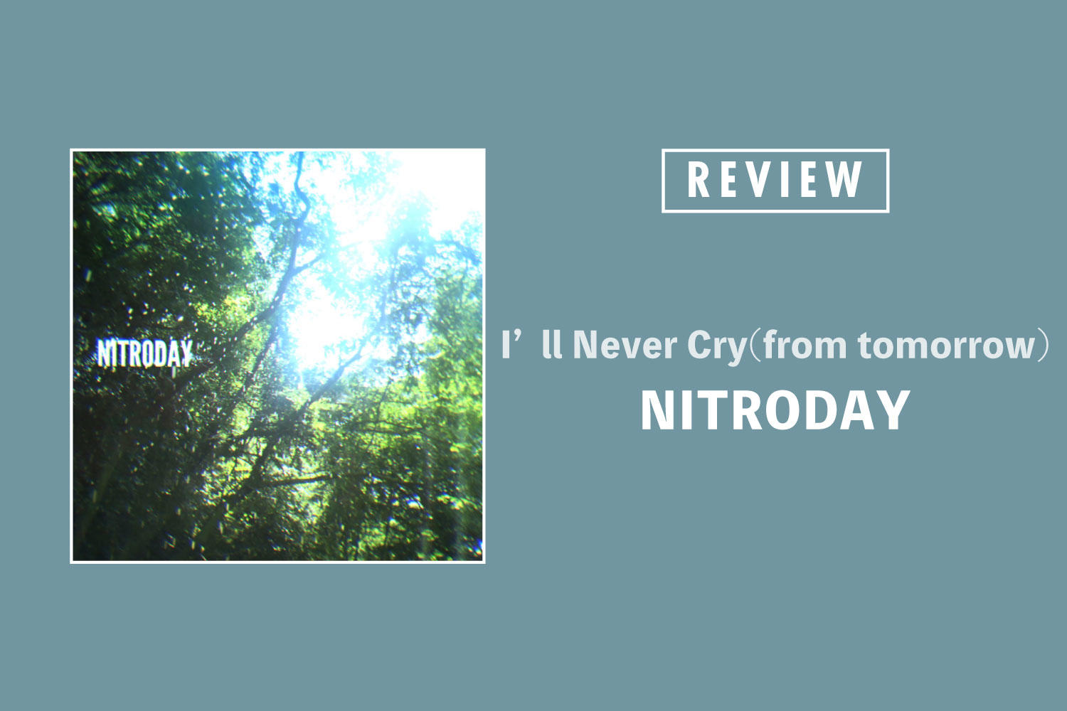 NITRODAY『I'll Never Cry(from tomorrow)』──ニューアルバムをライブ音源でリリース、その必然がわかる新作