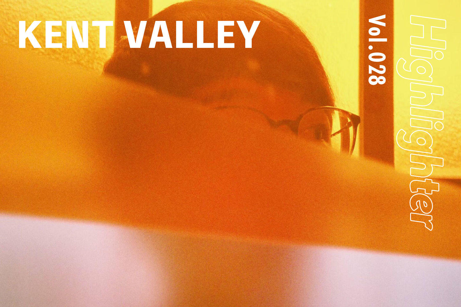 -Highlighter Vol.028-「KENT VALLEY」