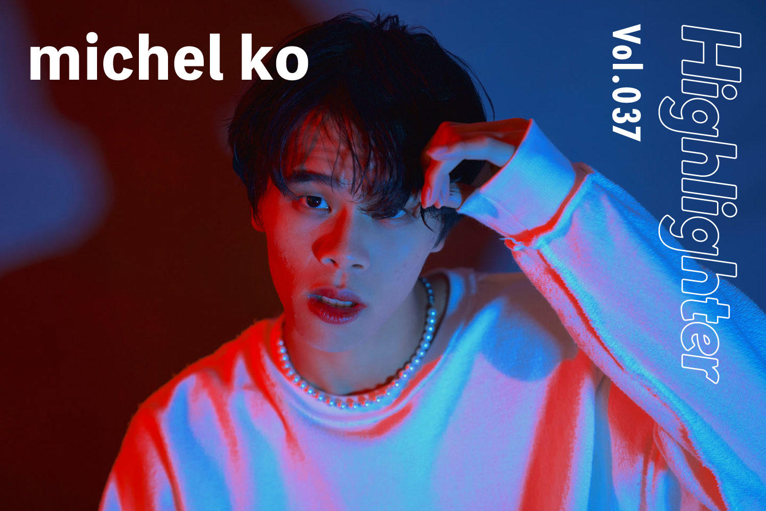 -Highlighter Vol.037-「michel ko」