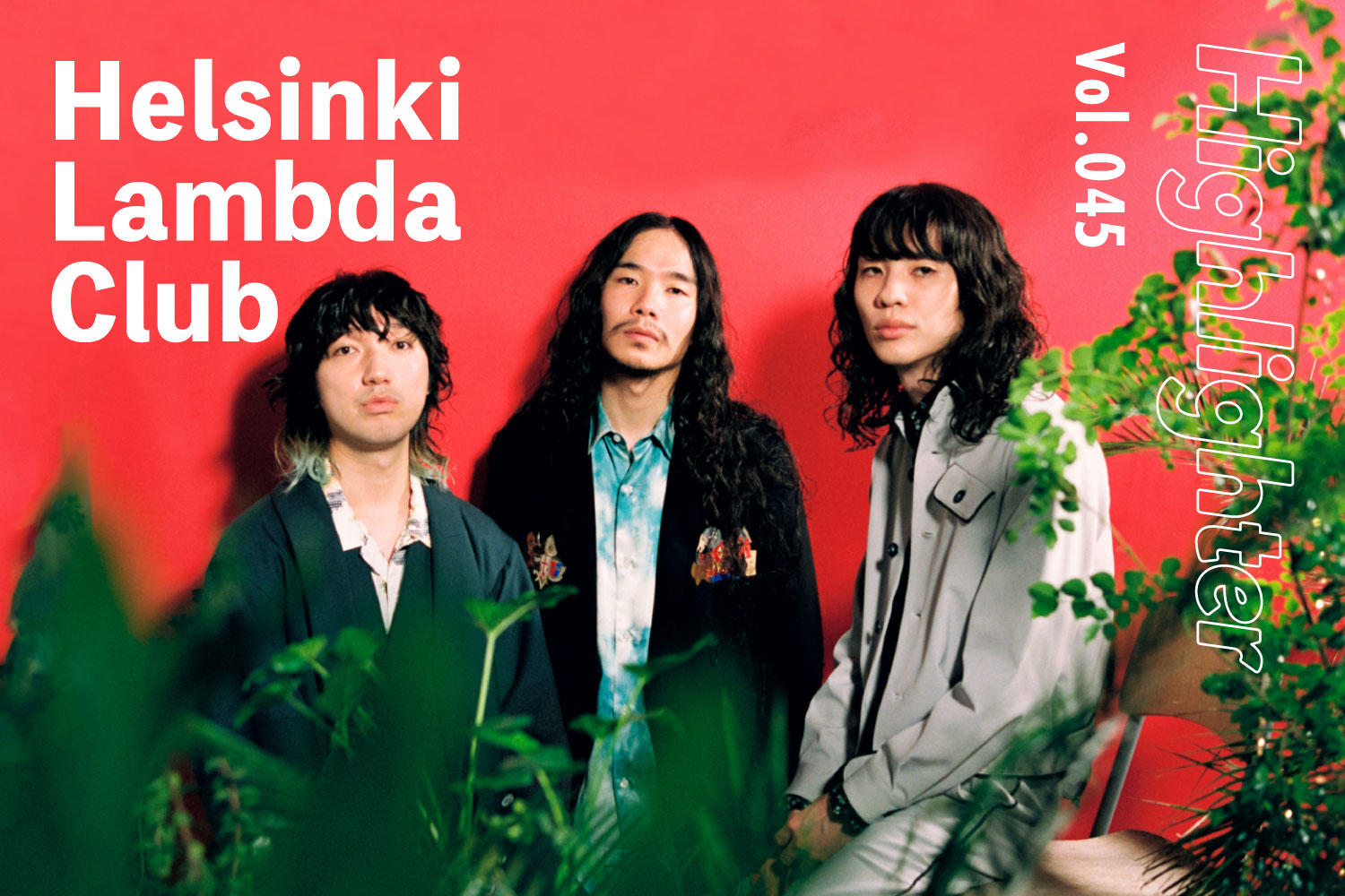 -Highlighter Vol.045-「Helsinki Lambda Club」