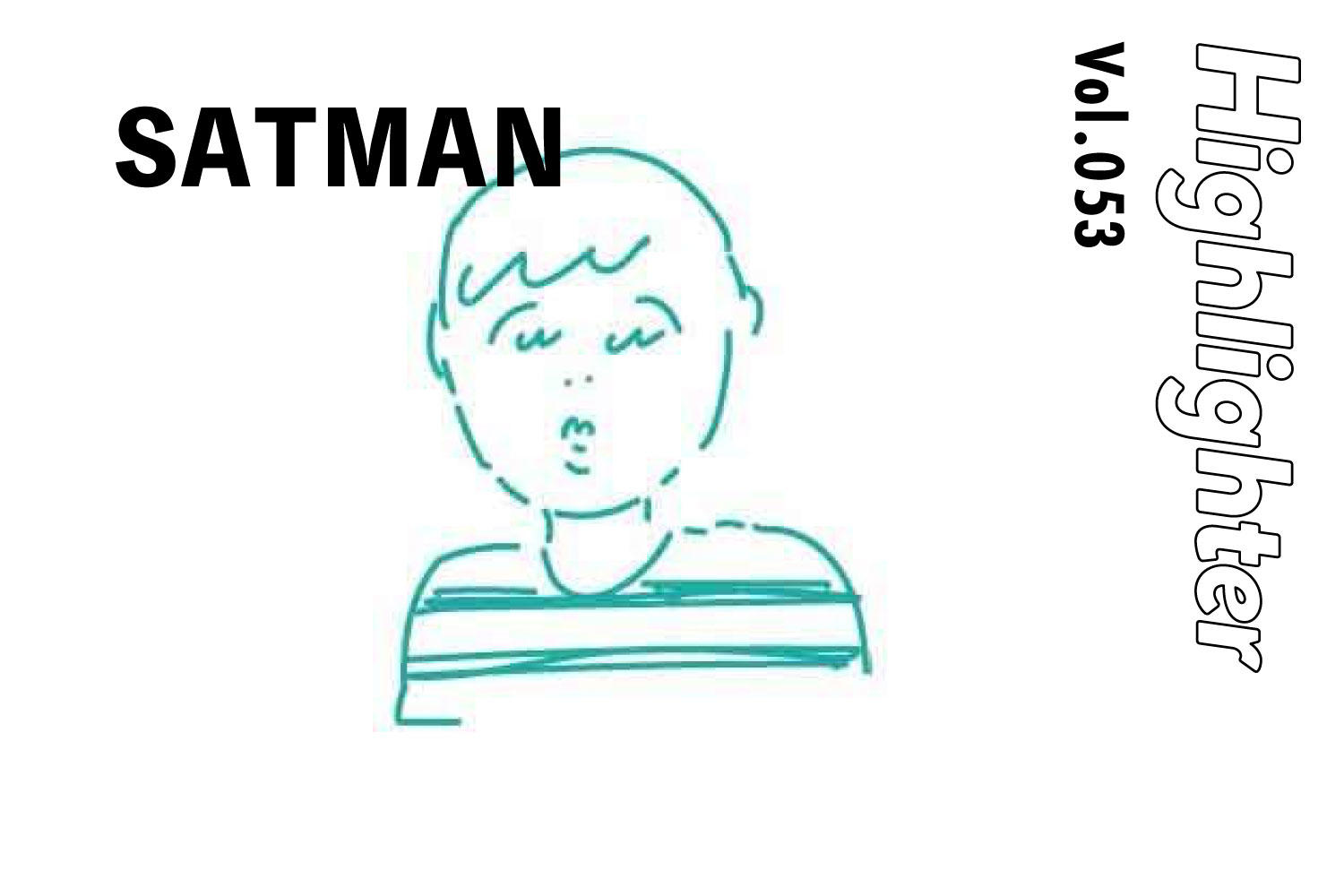 -Highlighter Vol.053-「SATMAN」
