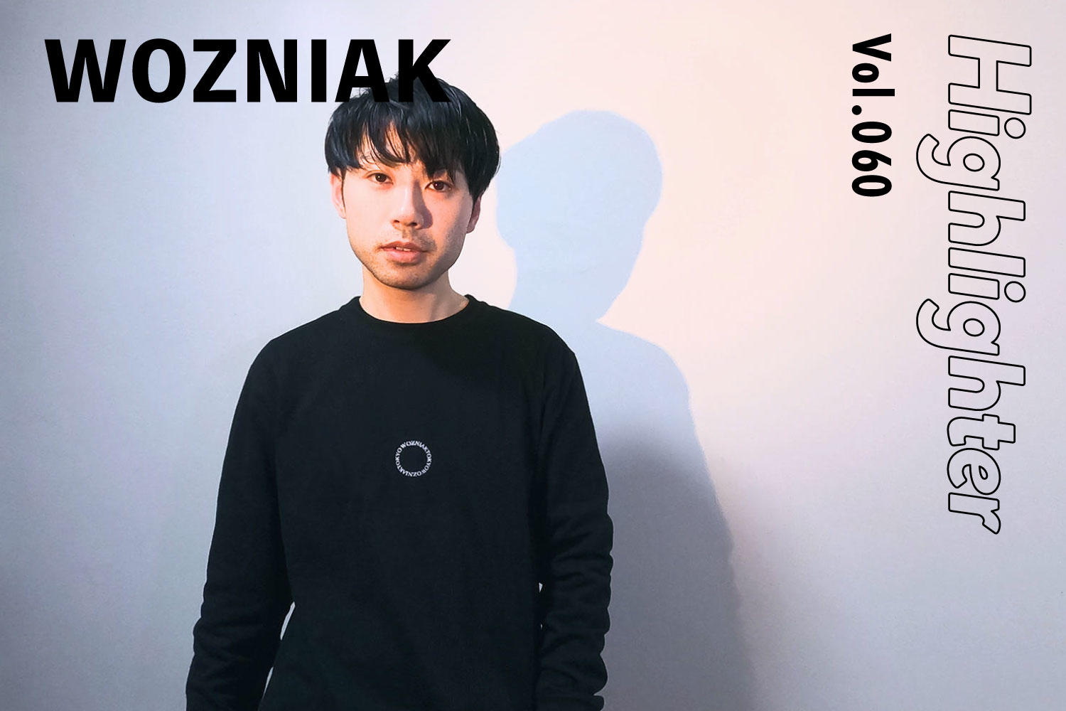 電子音とダンスミュージックの信奉者「WOZNIAK」-Highlighter Vol.060-