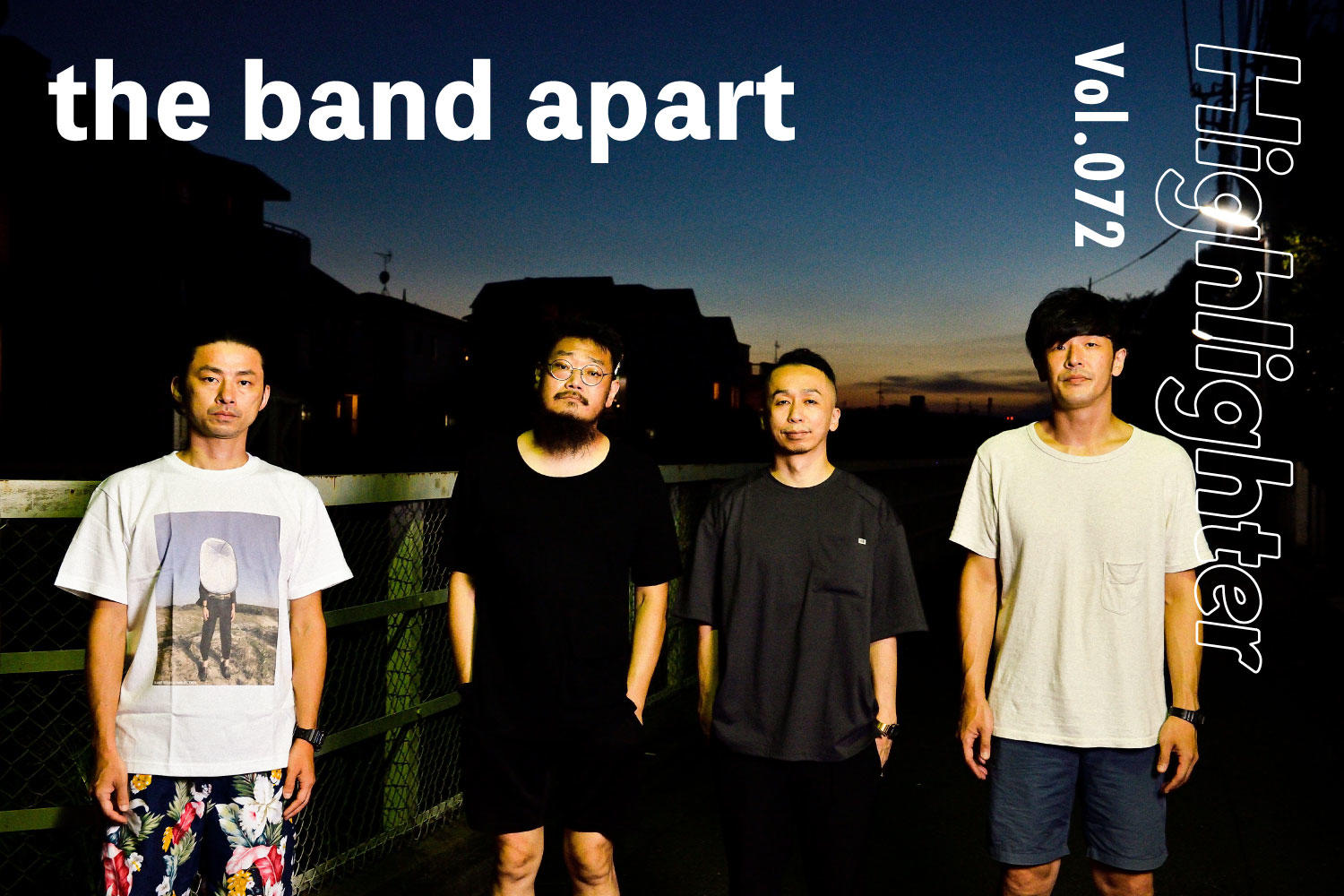 混迷の時代に終わらない夢を「the band apart」-Highlighter Vol.072-