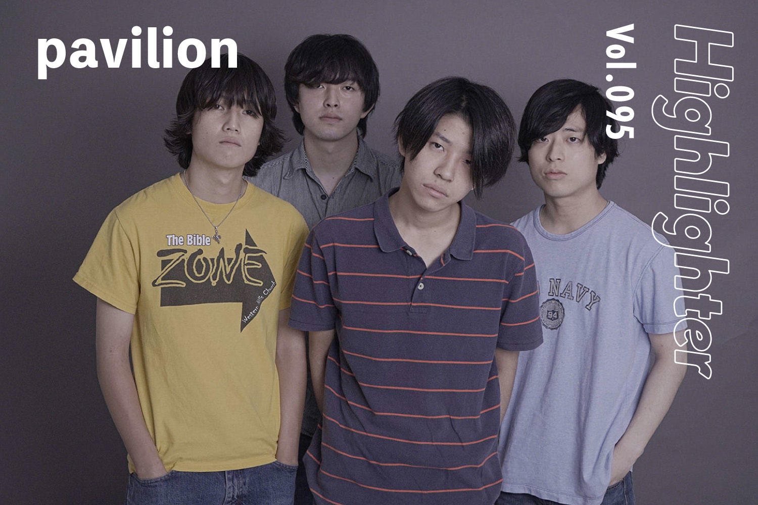 追い風にのって助走する新世代ロック「pavilion」-Highlighter Vol.095-