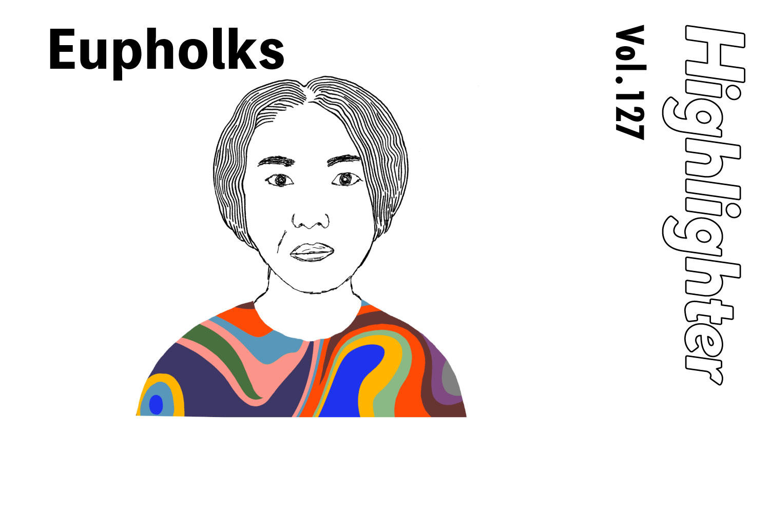 変化を受容する。モダンサイケの源流にあるパンク精神「Eupholks」-Highlighter Vol.127-