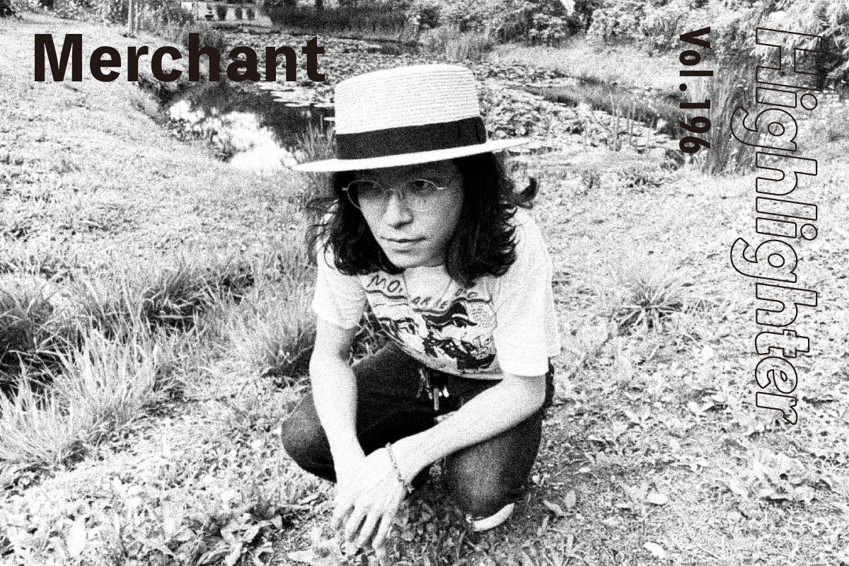 DIYを追求した手作りの音像が、この時代に新しい手触りを生む「Merchant」-Highlighter Vol.196-