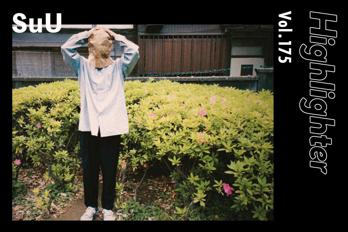 耳の覚めるような嘗て体感したことのないサウンドアプローチ「SuU」-Highlighter Vol.175-