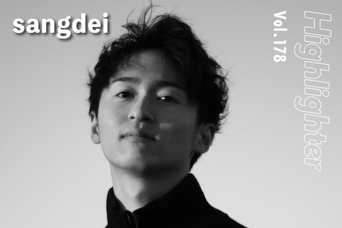 理想と現実の狭間で葛藤しながら、音楽という光に導かれて生きる「sangdei」-Highlighter Vol.178-