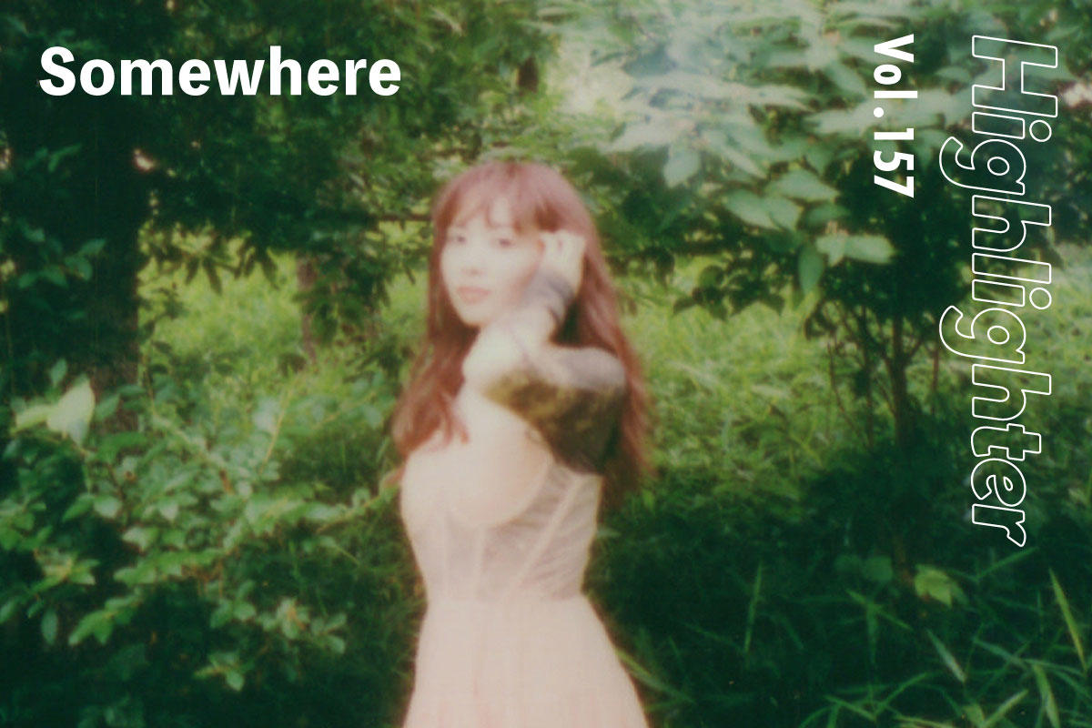 柔らかな歌とギターの音色にのって旅に出る「Somewhere」-Highlighter Vol.157-