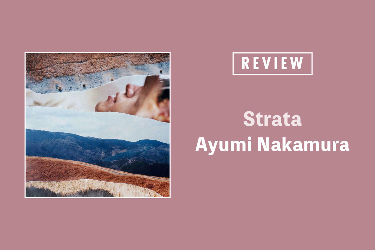 Ayumi Nakamura「Strata」──過去現在未来、人類の軌跡で構築された音楽の地層に射す光。