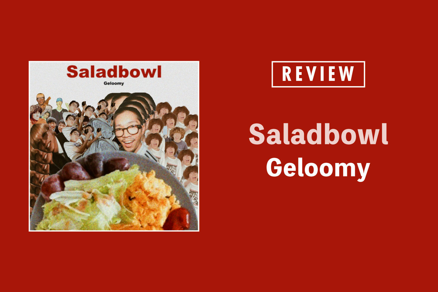 Geloomy「Saladbowl」──2024年のど真ん中を射抜く。ファンキー＆サイケ、そしてプレイフル！