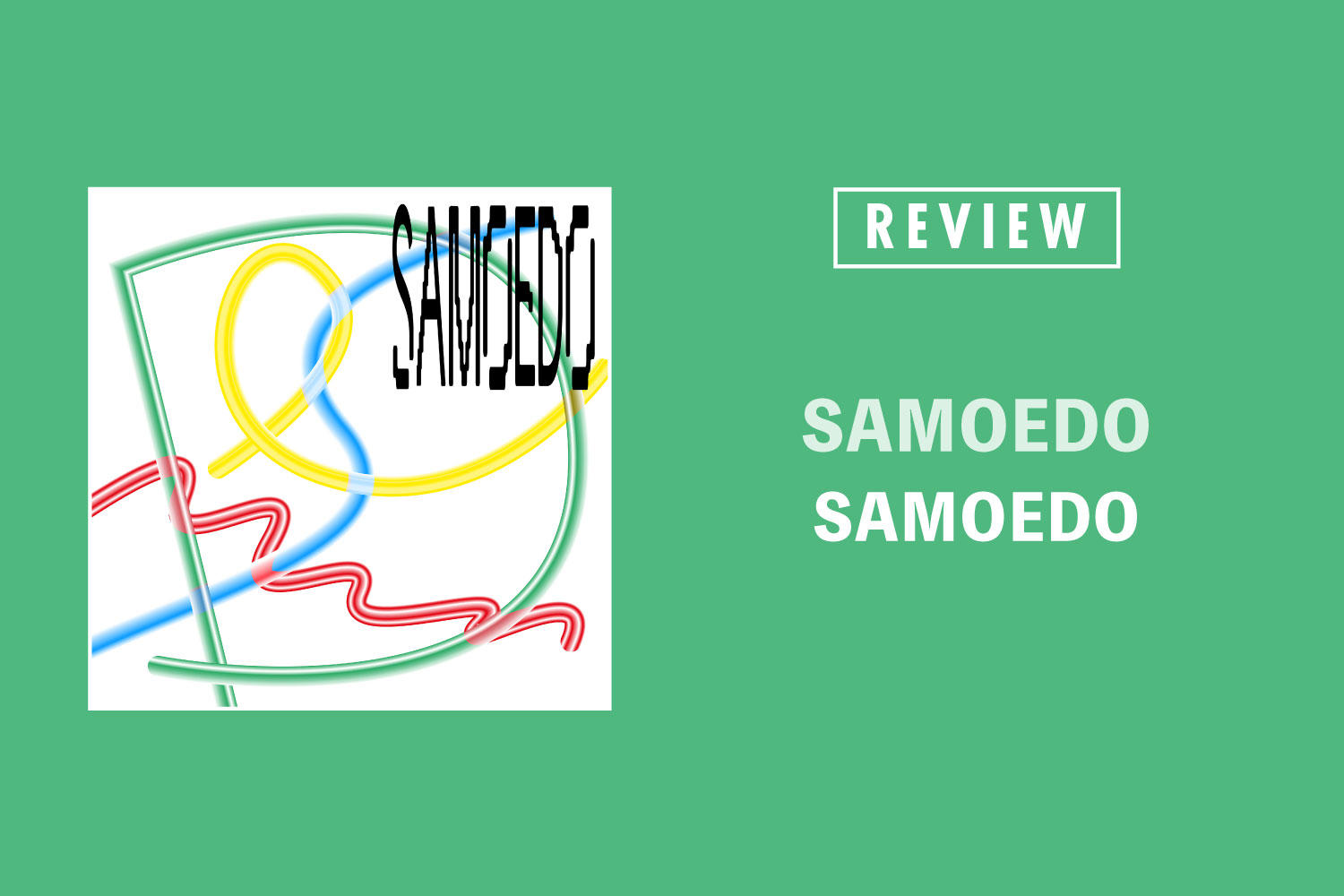 菅原慎一率いる「アジアのバンド」SAMOEDOの初作『SAMOEDO』に聴く、インディーミュージックのトランスナショナル性