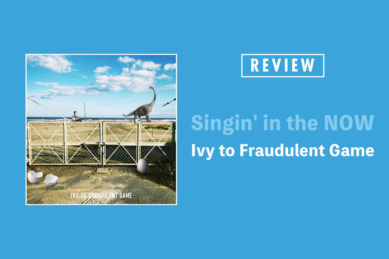 Ivy to Fraudulent Game「Singin' in the NOW」──多彩な曲の数々とともに打ち出したアイビーの最新モード