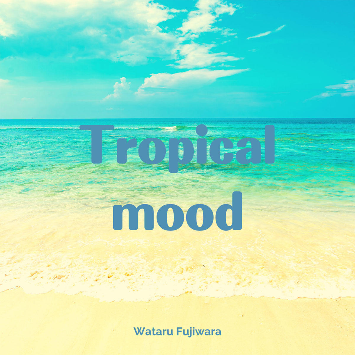 TropicalMood_WataruFujiwara_jk_20220706.jpg