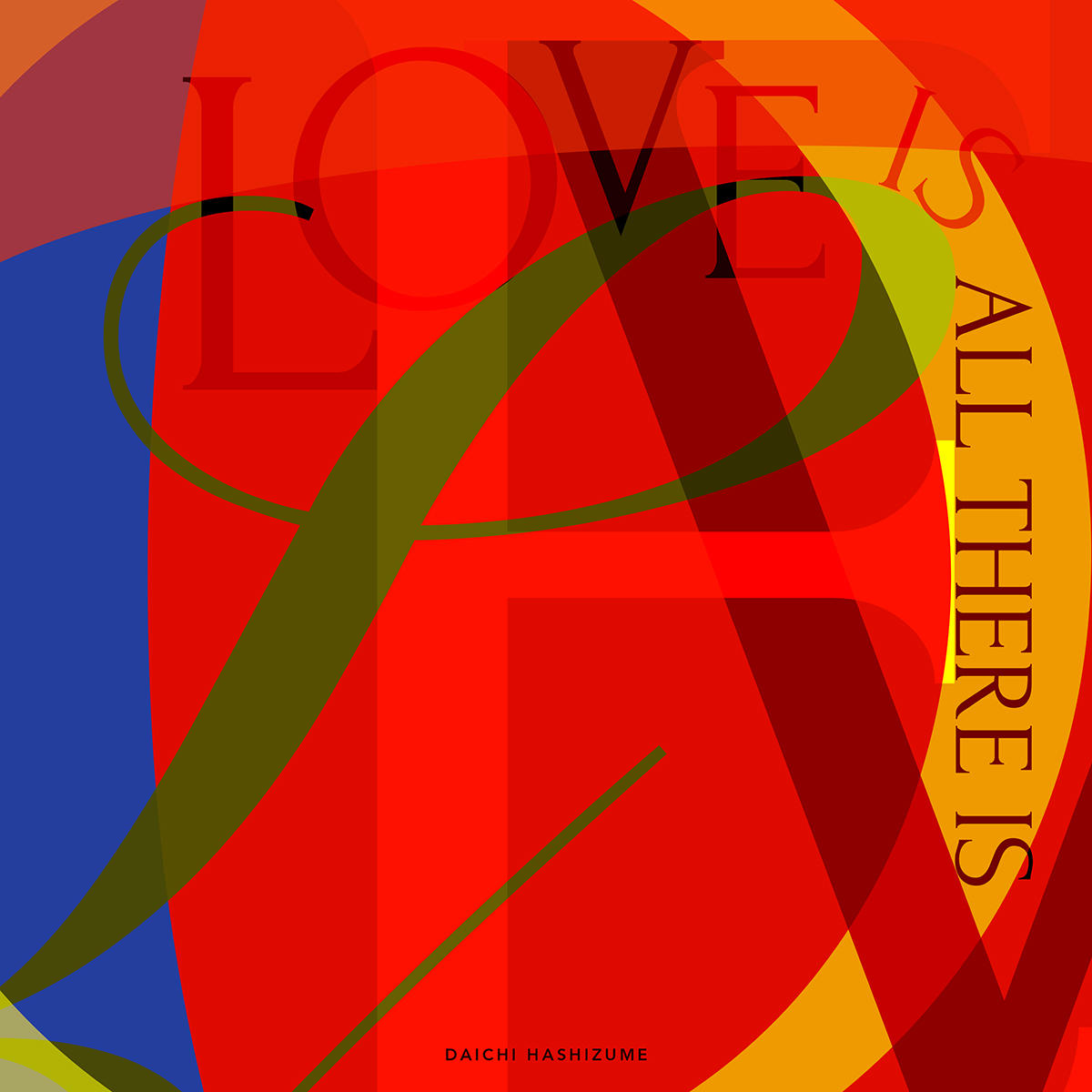 Daichi-Hashizume_Love-Is-All-There-Is_jk_20260902.jpg